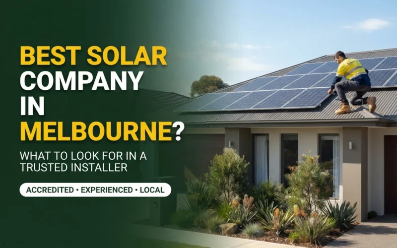 What Makes the Best Solar Company in Melbourne and Victoria?