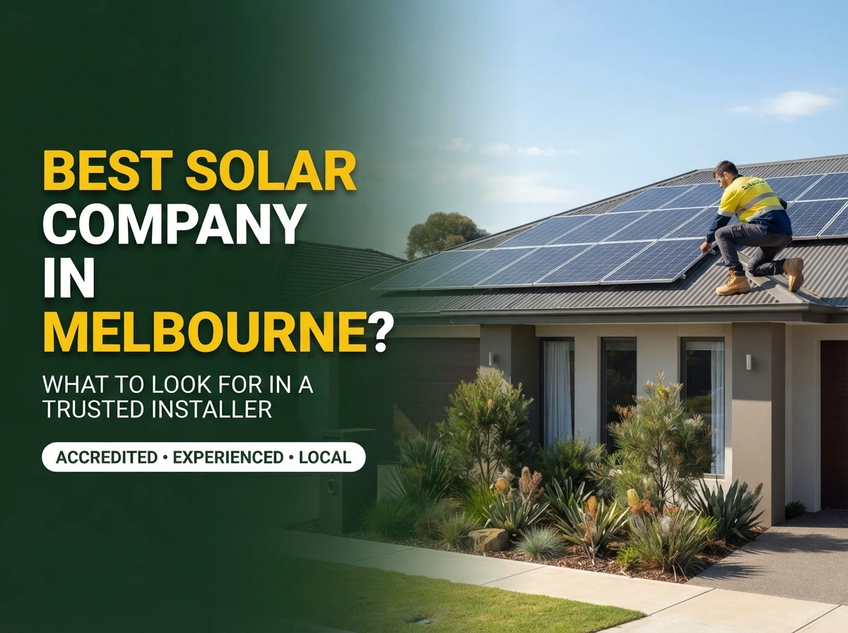 What Makes the Best Solar Company in Melbourne and Victoria? 1 Solar installer on rooftop